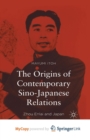 Image for The Origins of Contemporary Sino-Japanese Relations