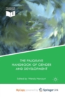 Image for The Palgrave Handbook of Gender and Development : Critical Engagements in Feminist Theory and Practice