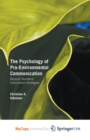 Image for The Psychology of Pro-Environmental Communication