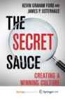 Image for The Secret Sauce : Creating a Winning Culture