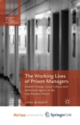 Image for The Working Lives of Prison Managers : Global Change, Local Culture and Individual Agency in the Late Modern Prison