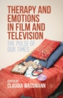 Image for Therapy and emotions in film and television  : the pulse of our times