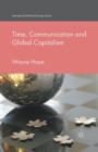 Image for Time, Communication and Global Capitalism