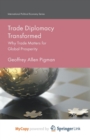 Image for Trade Diplomacy Transformed : Why Trade Matters for Global Prosperity