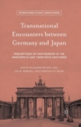 Image for Transnational Encounters between Germany and Japan : Perceptions of Partnership in the Nineteenth and Twentieth Centuries