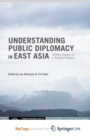 Image for Understanding Public Diplomacy in East Asia