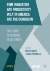 Image for Firm Innovation and Productivity in Latin America and the Caribbean: The Engine of Economic Development