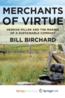 Image for Merchants of Virtue : Herman Miller and the Making of a Sustainable Company