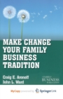 Image for Make Change Your Family Business Tradition