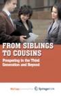 Image for From Siblings to Cousins : Prospering in the Third Generation and Beyond