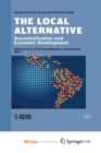 Image for The Local Alternative : Decentralization and Economic Development
