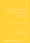Image for Trade, development and structural change: Central and Eastern Europe
