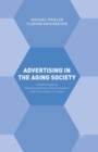 Image for Advertising in the aging society  : understanding representations, practitioners, and consumers in Japan