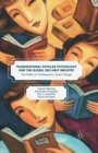 Image for Transnational popular psychology and the global self-help industry  : the politics of contemporary social change