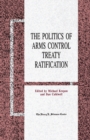 Image for The Politics of Arms Control Treaty Ratification
