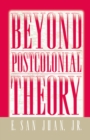 Image for Beyond Postcolonial Theory