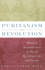 Image for Puritanism and revolution: studies in interpretation of the English Revolution of the seventeenth century