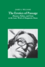 Image for The Erotics of Passage : Pleasure, Politics, and Form in the Later Works of Marguerite Duras
