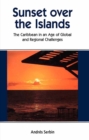 Image for Sunset over the islands: the Caribbean in an age of global and regional challenges