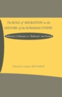 Image for Role of Migration in the History of the Eurasian Steppe: Sedentary Civilization vs. &#39;Barbarian&#39; and Nomad