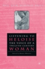 Image for Listening To Heloise: The Voice of a Twelfth-Century Woman