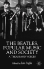 Image for The Beatles, Popular Music and Society: A Thousand Voices