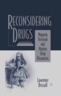 Image for Reconsidering drugs: mapping Victorian and modern drug discourses