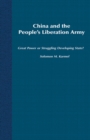 Image for China and the People&#39;s Liberation Army: Great Power Or Struggling Developing State?