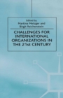 Image for Challenges for international organizations in the 21st century: essays in honour of Klaus Hèufner