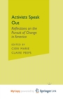 Image for Activists Speak Out : Reflections on the Pursuit of Change in America