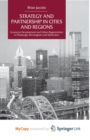 Image for Strategy and Partnership in Cities and Regions : Economic Development and Urban Regeneration in Pittsburgh, Birmingham and Rotterdam