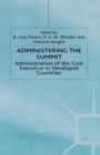 Image for Administering the summit: administration of the core executive in developed countries
