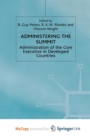 Image for Administering the Summit : Administration of the Core Executive in Developed Countries