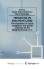 Image for Minorities in European Cities : The Dynamics of Social Integration and Social Exclusion at the Neighbourhood Level
