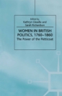 Image for Women in British politics, 1760-1860: the power of the petticoat