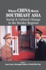 Image for Where China Meets Southeast Asia : Social and Cultural Change in the Border Region