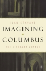 Image for Imagining Columbus: the literary voyage