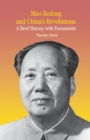 Image for Mao Zedong and China&#39;s Revolutions : A Brief History with Documents