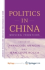 Image for Politics in China : Moving Frontiers