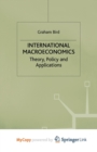 Image for International Macroeconomics : Theory, Policy And Applications