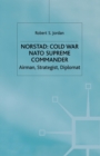 Image for Norstad: Cold-War Supreme Commander : Airman, Strategist, Diplomat