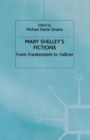 Image for Mary Shelley&#39;s Fictions : From Frankenstein to Falkner