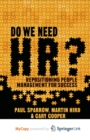 Image for Do We Need HR? : Repositioning People Management for Success