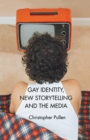 Image for Gay identity, new storytelling and the media