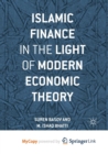 Image for Islamic Finance in the Light of Modern Economic Theory