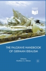 Image for The Palgrave Handbook of German Idealism