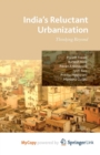 Image for India&#39;s Reluctant Urbanization