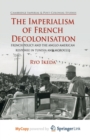 Image for The Imperialism of French Decolonisaton
