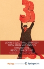 Image for Lenin&#39;s Electoral Strategy from Marx and Engels through the Revolution of 1905 : The Ballot, the Streets-or Both