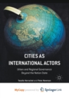 Image for Cities as International Actors : Urban and Regional Governance Beyond the Nation State